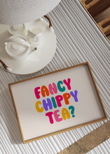 Load image into Gallery viewer, Fancy Chippy Tea Print | Kitchen Quote print Optional Colours | By Pink Giraffe Print Co
