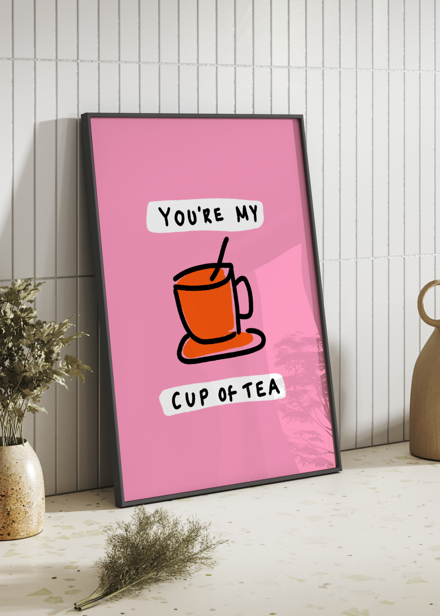 You're My Cup Of Tea Print | Kitchen Wall Art | By Pink Giraffe Print Co