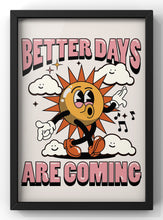 Load image into Gallery viewer, Better days are coming sunshine pop art print | Positive wall art
