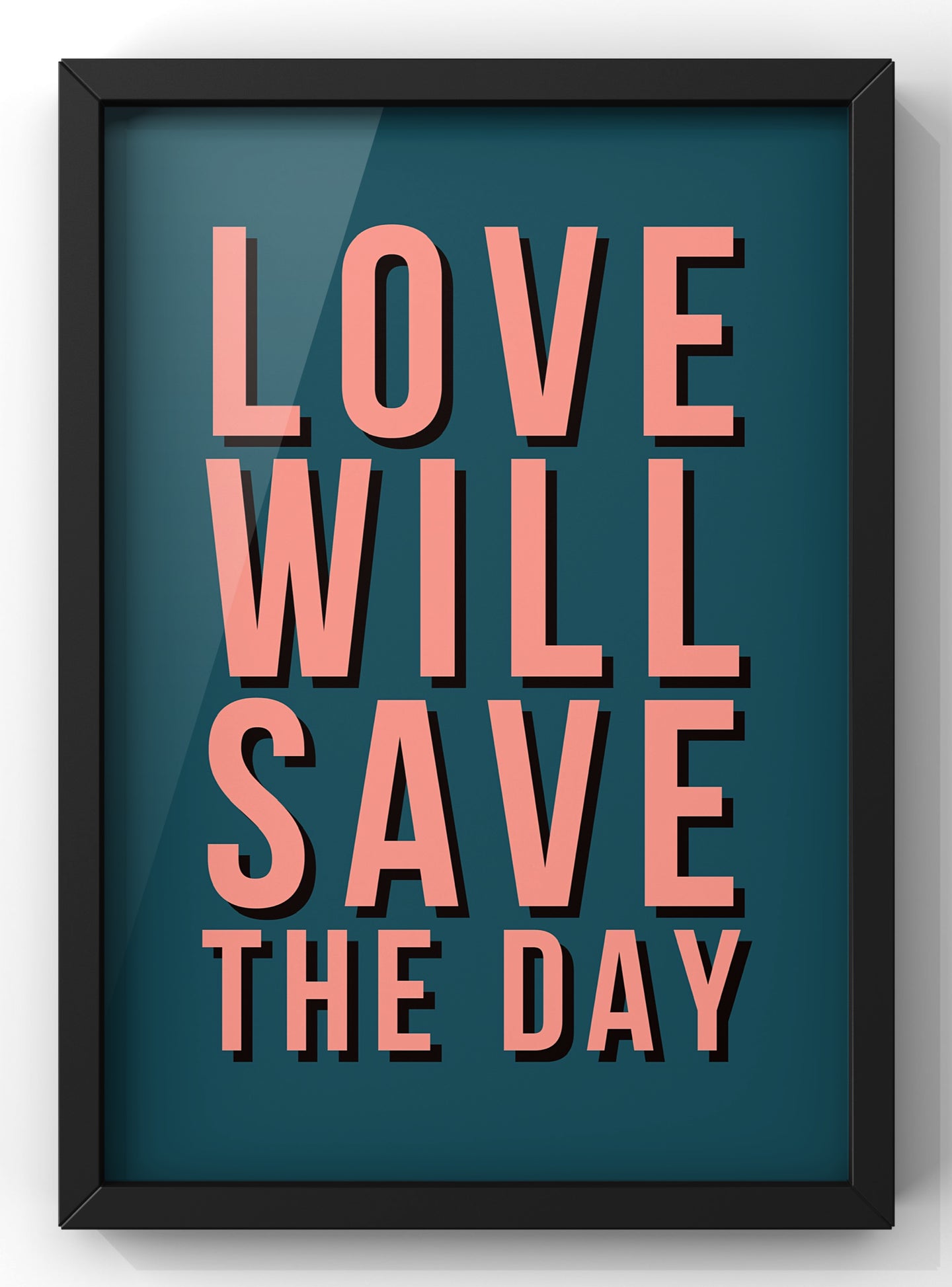 Love Will Save The Day Quote Print