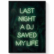 Load image into Gallery viewer, Last Night A DJ Saved my Life Neon Lyrics Print
