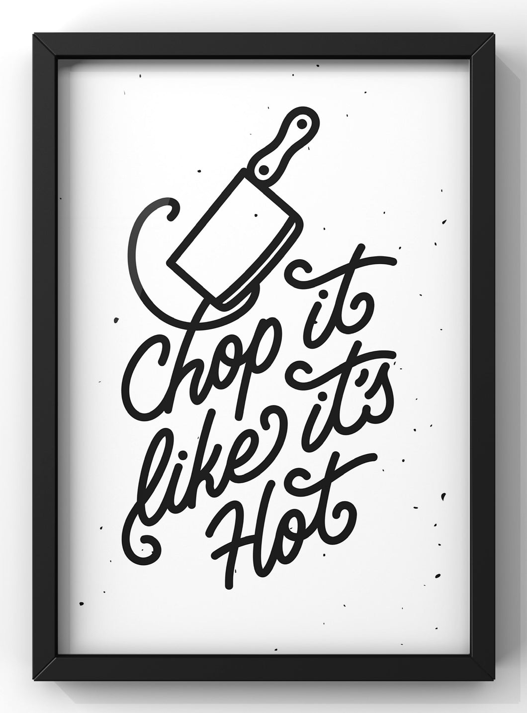 Chop it like its hot kitchen wall decor art print by Javakufi Art Print