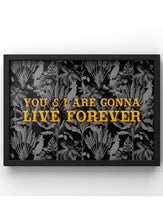 Load image into Gallery viewer, You &amp; I are gonna live forever - Oasis Lyric Print

