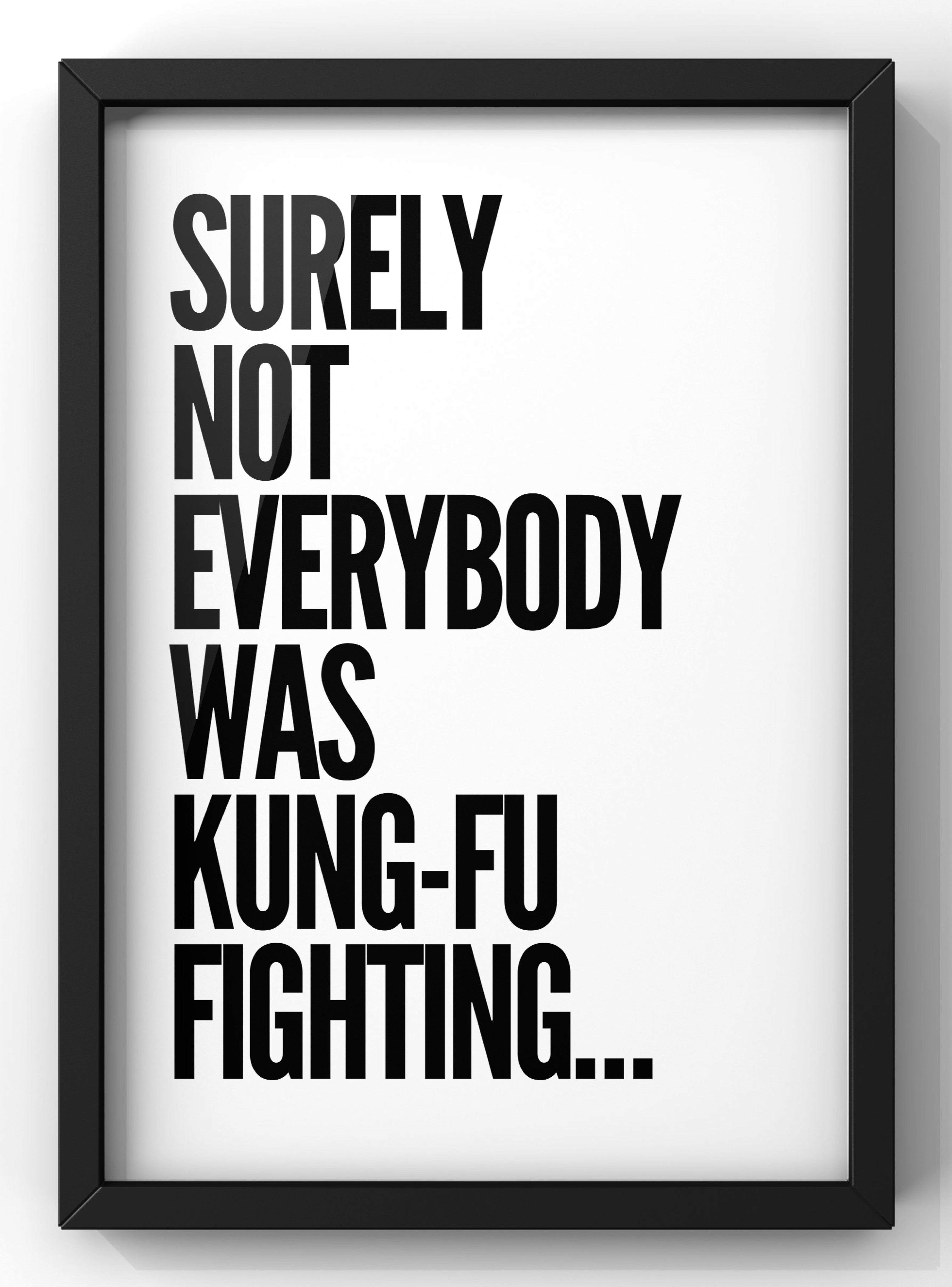 Surely Not Everybody Was Kung Fu Fighting Art Print by kathleenjanedesigns